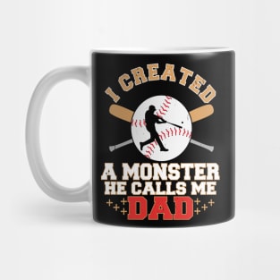 I Created A Monster He Calls Me Dad Coach Softball Baseball Mug